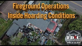 FDIC 2020 Fireground Operations Inside Hoarding Conditions
