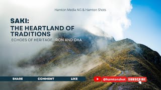 Saki Town: The Heartland of Traditions | Echoes of Heritage, Iron and Oka