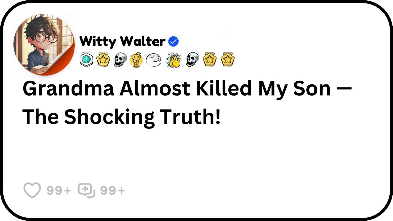 Grandma Almost Killed My Son — The Shocking Truth YouTube