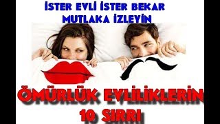 Ömürlük Evliliklerin 10 Sırrı (Uzun Evli̇li̇k İsteyen Buna Baksin)