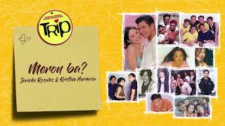 Kristine Hermosa U0026 Jericho Rosales  Meron Ba    Trip Ost