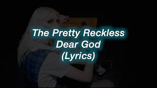 The Pretty Reckless || Dear God || (Lyrics)
