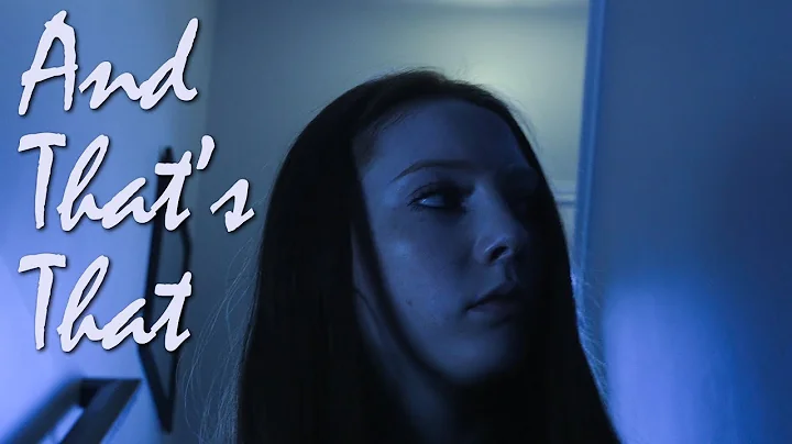 And That's That - A HORROR / SUSPENSE Short Film -...