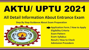 AKTU/UPTU 2021 - Notification, Date, Application, Eligibility, Admit Card, Pattern, Syllabus, Result