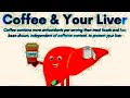 COFFEE & YOUR LIVER