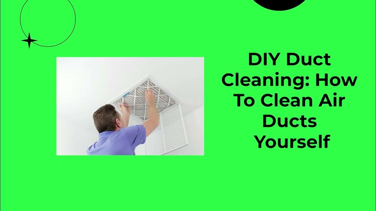 DIY Duct Cleaning How To Clean Air Ducts Yourself YouTube