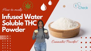 💧🌱How to Make Water Soluble Cannabis Powder (THC and CBD)