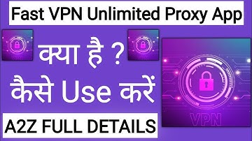 How To Use Fast VPN Unlimited Proxy App !! Fast VPN Unlimited Proxy App Kaise Use Kare