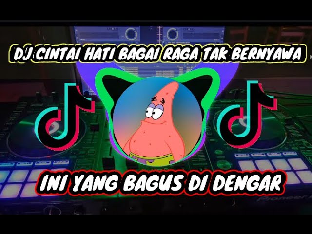 DJ CINTA HATI BAGAI RAGA TAK BERNYAWA REMIX TIKTOK VIRAL TERBARU 2021 FULL BASS class=