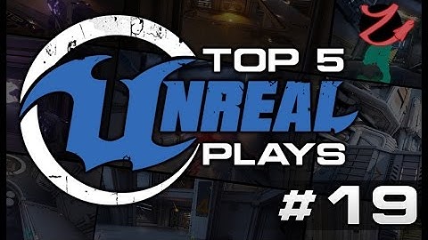 Unreal Tournament : Top 5 Unreal plays #19