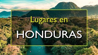 Honduras: Los 10 mejores lugares para visitar en Honduras