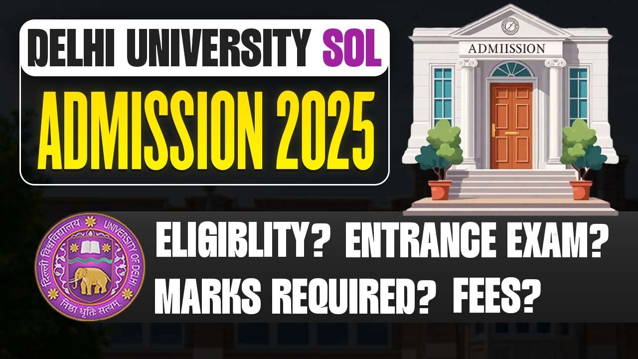 DU SOL Admission 2025 for 12th Pass Students | Eligibility, Courses, Fees, Last Date | DU SOL 2025