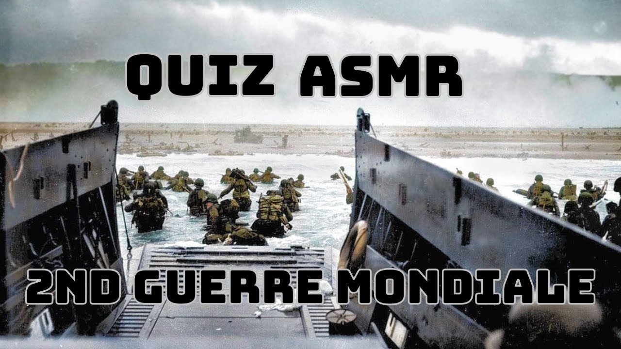 ASMR QUIZ - LA SECONDE GUERRE MONDIALE