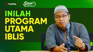 Program Utama Iblis - Ustadz Dr. Firanda Andirja M.A. - 5 Menit yang Menginspirasi
