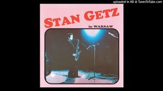 Stan Getz - La Fiesta (Stan Getz in Warsaw)