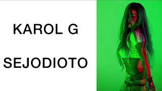 KAROL G - SEJODIOTO (Letra)