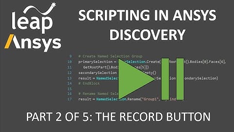 Scripting in Ansys Discovery (Part 2 of 5) The Record Button
