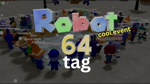 Robot 64 Tag: Boss Battle/Revamp Event | Roblox