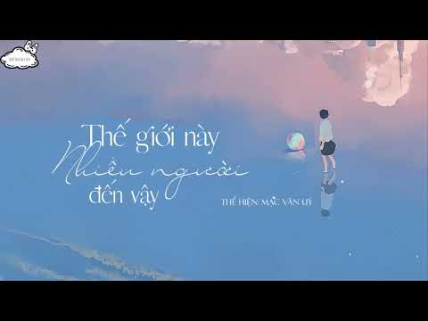 [Vietsub + Pinyin] Thế Giới Nhiều Người Đến Vậy - Mạc Văn Úy || 这世界那么多人/莫文蔚