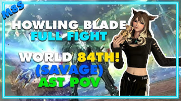 FFXIV: Howling Blade M8S - World 84th Clear! AST PoV