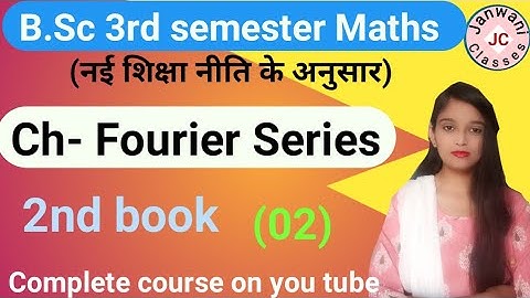 B.Sc 3rd semester Maths || Ch- Fourier Series || Maths by Jyoti Chaudhary ✍️✍️