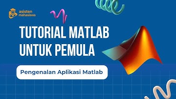 TUTORIAL MATLAB UNTUK PEMULA - Pengenalan aplikasi Matlab