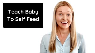 How To Teach Baby To Self Feed Using A Spoon & Fork