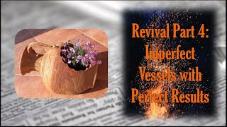 Revival - Imperfect Vessels With Perfect Results