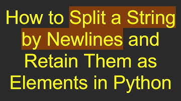 How to Split a String by Newlines and Retain Them as Elements in Python