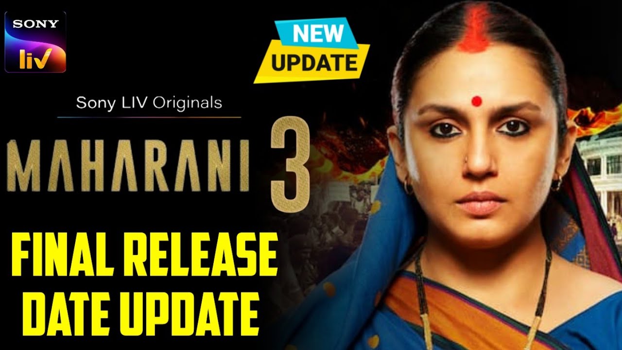 Maharani Season 3 Final Release Date Update Official Trailer