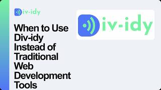 When to Use Div-idy Instead of Traditional Web Development Tools
