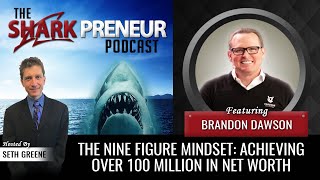1025: The Nine Figure Mindset: Achieving Over 100 Million in Net Worth