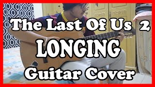 The Last Of Us Part 2 Longing GUITAR cover by Navjot Singh