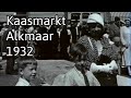 Kaasmarkt alkmaar 1932