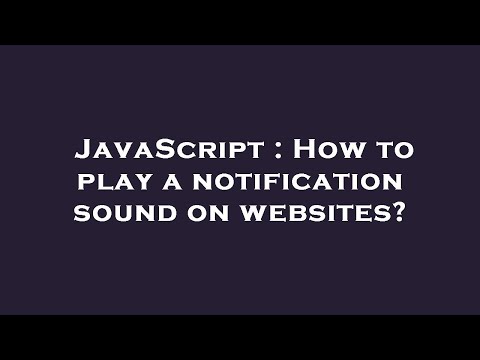 JavaScript : How to play a notification sound on websites?