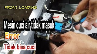 MESIN CUCI AIR TIDAK MASUK ERROR