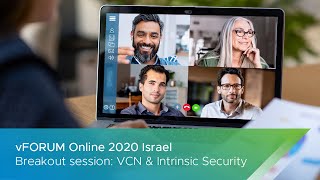 vFORUM Online 2020 Israel – Breakout session: VCN & Intrinsic Security