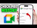 How to Check Google Meet History in Phone (2026)