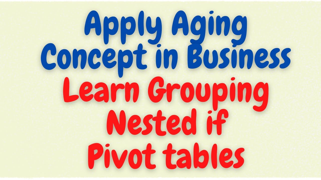 How To Calculate Aging In Any Business Scenario Aging Report Grouping How To Calculate Aging In Any Business Scenario Aging Report Grouping