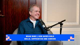 Brian Ward | How Games Build Skills, Communities and Careers