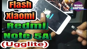 Flash redmi note 5a (ugglite) via miflash