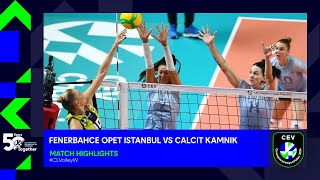 Fenerbahce Opet ISTANBUL vs. Calcit KAMNIK - Match Highlights