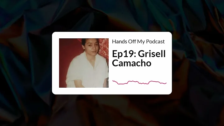 September 15 - Ep19: Grisell Camacho