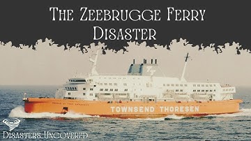 The Zeebrugge Ferry Disaster: How the Herald of Free Enterprise Sank. A Disaster Documentary