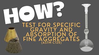 How? Test On Specific Gravity And Absorption Of Fine Aggregates Astm C128