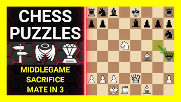 Chess Puzzles to Practice. Themes: Middlegame, Sacrifice, Mate in 3. Learn Chess