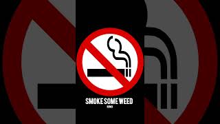 Smoke some weed_remix