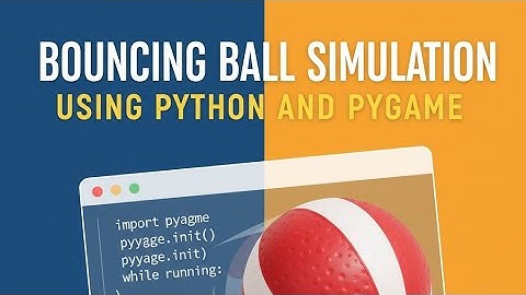 Bouncing Ball Simulation | Python and Pygame