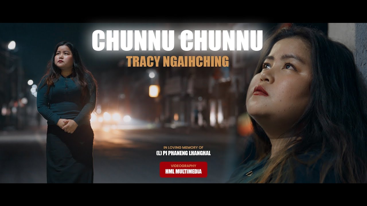 CHUNNU CHUNNU_TRACY Ngaihching_Official Music Video 2025 - YouTube