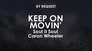 Keep On Movin' | Soul II Soul · Caron Wheeler